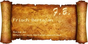 Frisch Bertalan névjegykártya